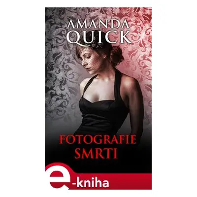 Fotografie smrti - Amanda Quick