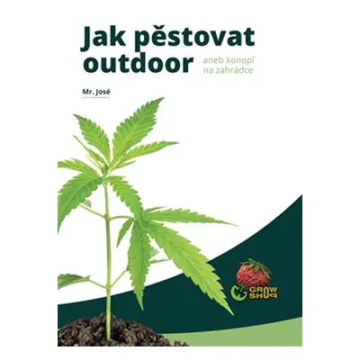 Jak pěstovat outdoor - Mr. José