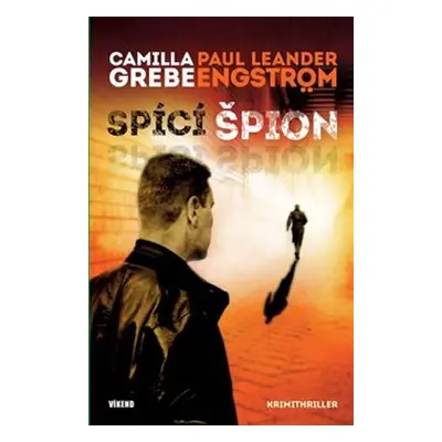 Spící špion - Camilla Grebe, Paul Leander Engström