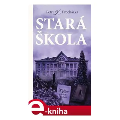 Stará škola - Petr K. Procházka