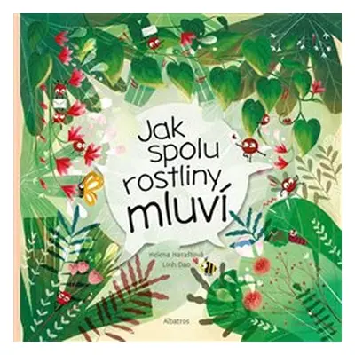 Jak spolu rostliny mluví - Helena Haraštová