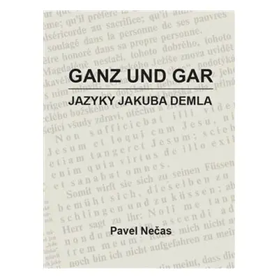 Ganz und gar : jazyky Jakuba Demla - Pavel Nečas