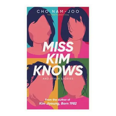 Miss Kim Knows and Other Stories - Cho Nam-Joo