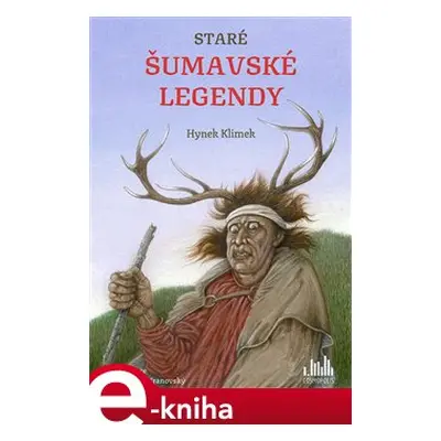 Staré šumavské legendy - Hynek Klimek