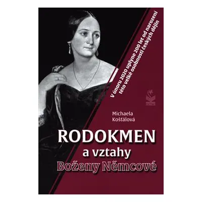 Rodokmen a vztahy Boženy Němcové - Michaela Košťálová