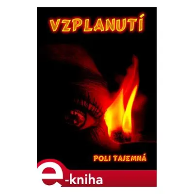 Vzplanutí - Poli Tajemná