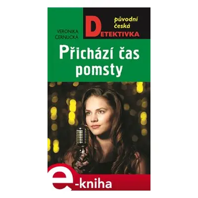 Přichází čas pomsty - Veronika Černucká