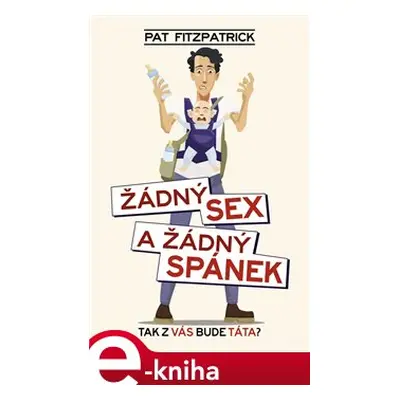 Žádný sex a žádný spánek - Pat Fitzpatrick