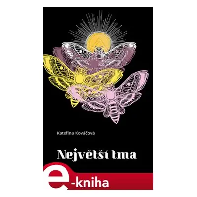 Největší tma - Kateřina Kováčová