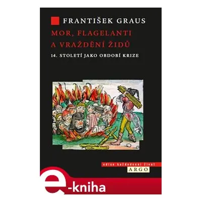 Mor, flagelanti a vraždění Židů - František Graus