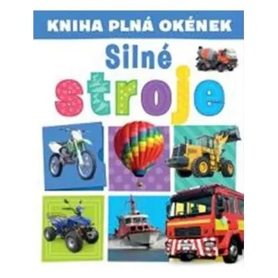 Kniha plná okének - Silné stroje