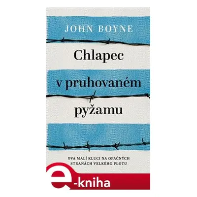 Chlapec v pruhovaném pyžamu - John Boyne