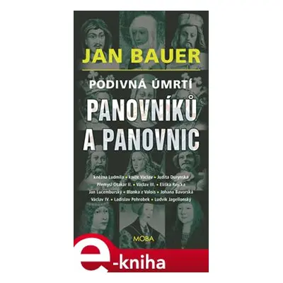 Podivná úmrtí panovníků a panovnic - Jan Bauer