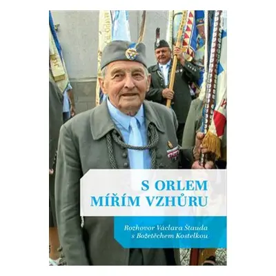 S Orlem mířím vzhůru - Václav Štaud, Božetěch Kostelka