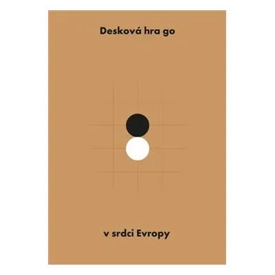 Desková hra go v srdci Evropy - Jaroslav Kotowski