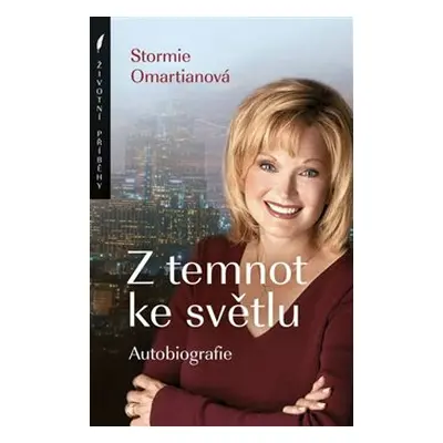 Z temnot ke světlu - Stormie Omartianová