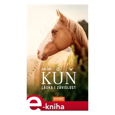 Kůň – Láska i závislost - Juli Zeh