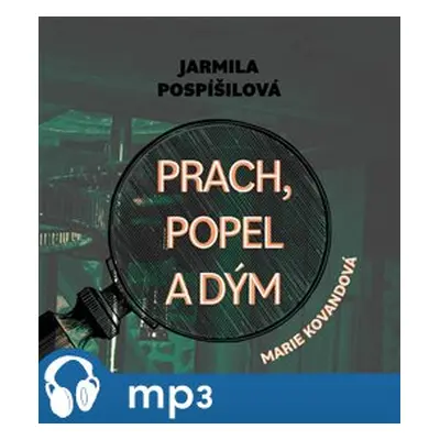 Prach, popel a dým, mp3 - Jarmila Pospíšilová