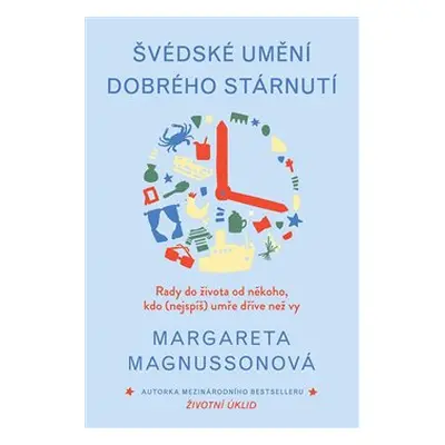 Švédské umění dobrého stárnutí - Margareta Magnussonová