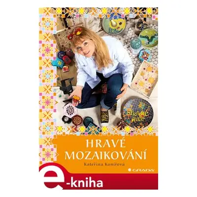 Hravé mozaikování - Kateřina Konířová