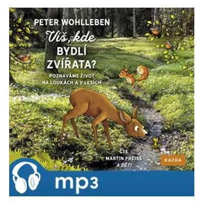 Víš, kde bydlí zvířata?, mp3 - Peter Wohlleben