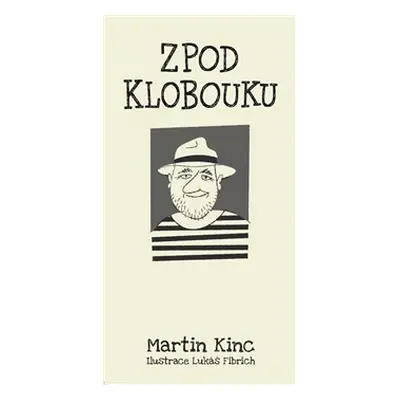 Zpod klobouku - Martin Kinc