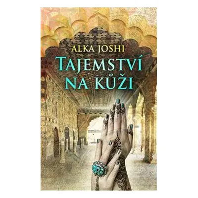 Tajemství na kůži - Alka Joshi