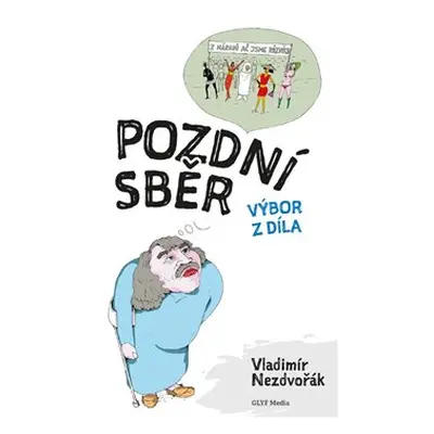 Pozdní sběr - Vladimír Nezdvořák