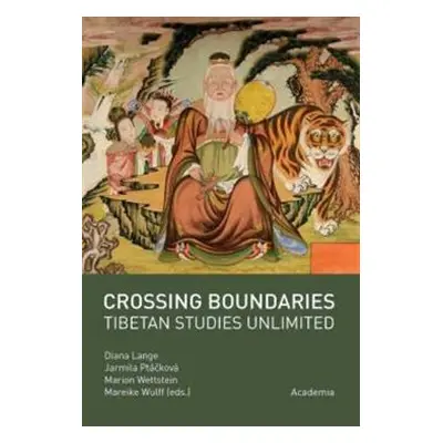 Crossing boundaries. Tibetan studies unlimited - Diana Lange, Jarmila Ptáčková, Mareike Wulff, M