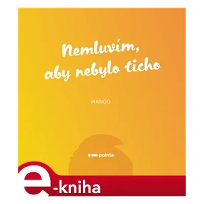 Nemluvím, aby nebylo ticho - Mango