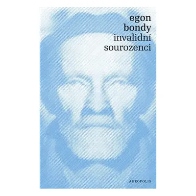 Invalidní sourozenci - Egon Bondy