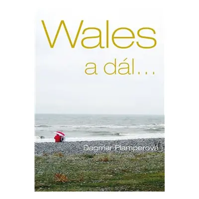 Wales a dál... - Dagmar Plamperová