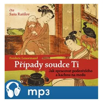 Případy soudce Ti. Jak zpracovat podezřelého a kachnu na medu, mp3 - Frédéric Lenormand