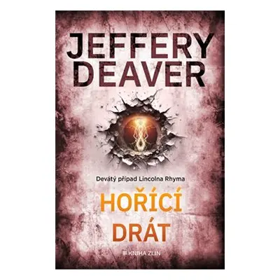 Hořící drát - Jeffery Deaver