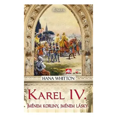 Karel IV. - Hana Whitton