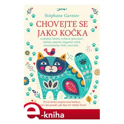 Chovejte se jako kočka - Stéphane Garnier