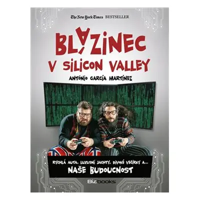 Blázinec v Silicon Valley - Antonio García Martinéz