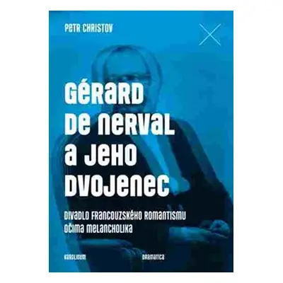 Gérard de Nerval a jeho dvojenec - Petr Christov