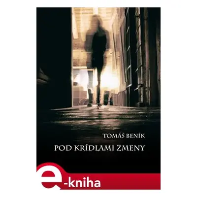 Pod krídlami zmeny - Tomáš Beník