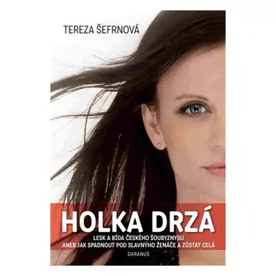 Holka Drzá - Tereza Šefrnová