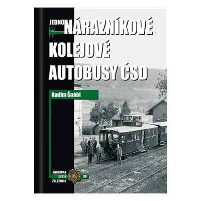 Jednonárazníkové kolejové autobusy ČSD - Radim Šnábl