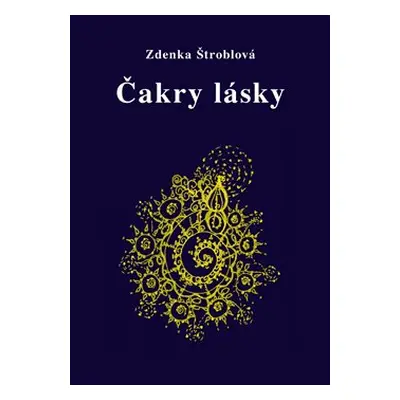 Čakry lásky - Zdenka Štroblová