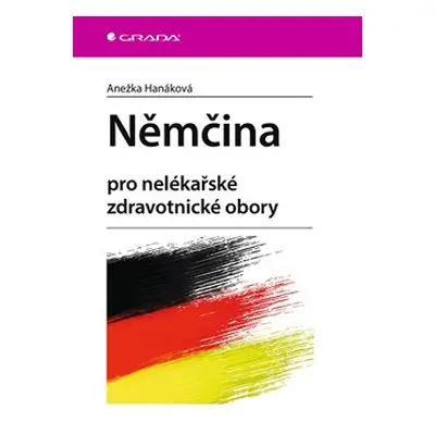 Němčina - pro nelékařské zdravotnické obory - Anežka Hanáková