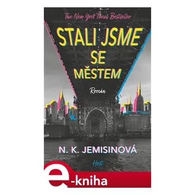 Stali jsme se městem - N. K. Jemisinová