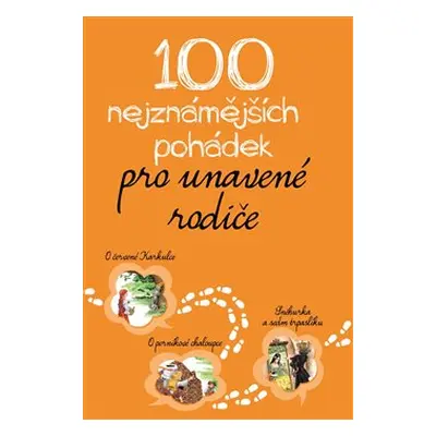 100 nejznámějších pohádek pro unavené rodiče - kolektiv