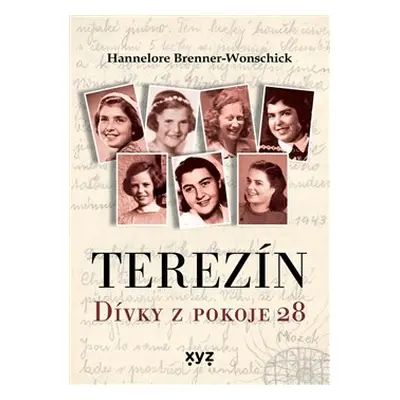 Terezín: Dívky z pokoje 28 - Hannelore Brenner - Wonschicková