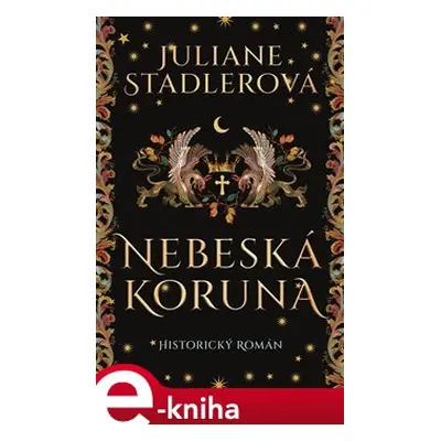 Nebeská koruna - Juliane Stadlerová