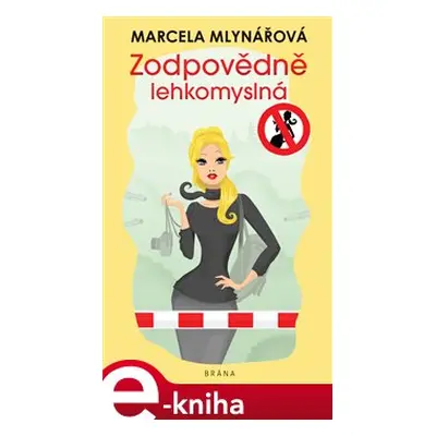 Zodpovědně lehkomyslná - Marcela Mlynářová