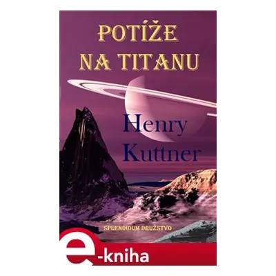 Potíže na Titanu - Henry Kuttner