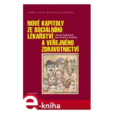 Nové kapitoly ze sociálního lékařství a veřejného zdravotnictví - Libuše Čeledová, Jan Holčík